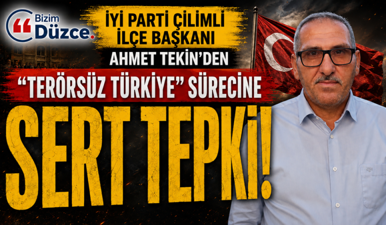 Yİ Parti Çilimli’den “Terörsüz Türkiye” sürecine sert tepki