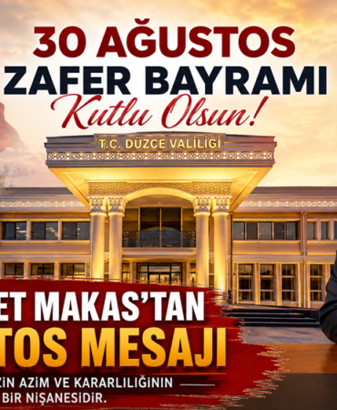 Düzce Valisi Mehmet Makas’tan Coşkulu 30 Ağustos Zafer Bayramı Mesajı Düzce Valisi Mehmet Makas’tan Coşkulu 30 Ağustos Zafer Bayramı Mesajı
