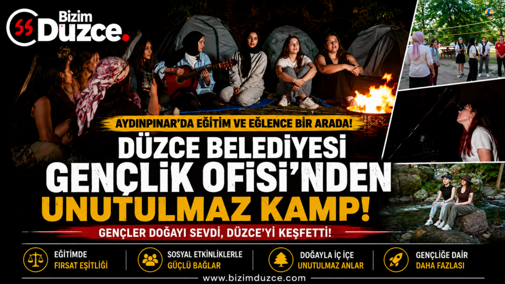 Düzce’de Gençler Doğa Kampında Buluştu!