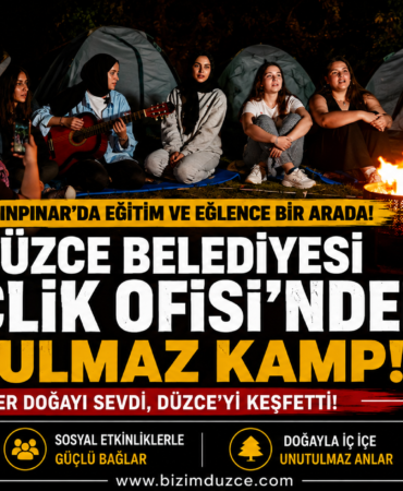 Düzce Belediyesi Gençleri Doğa Kampında Buluşturdu ! Düzce’de Gençler Doğa Kampında Buluştu!