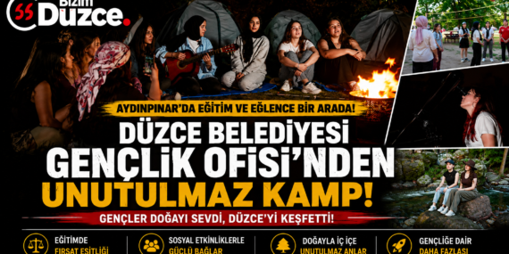 Düzce’de Gençler Doğa Kampında Buluştu!
