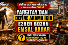 YARGITAY'DAN DEFİNE ARAMADA EZBER BOZAN KARAR! YARGITAY'DAN DEFİNE ARAMADA EZBER BOZAN KARAR!