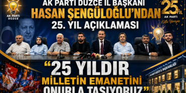 ŞENGÜLOĞLU'NDAN 25. YIL MESAJI: "MİLLETİN DEĞİŞİM İRADESİ"