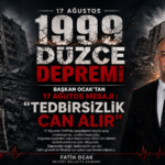 BAŞKAN OCAK'TAN 17 AĞUSTOS MESAJI: "TEDBİRSİZLİK CAN ALIR"