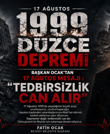 BAŞKAN OCAK'TAN 17 AĞUSTOS MESAJI: "TEDBİRSİZLİK CAN ALIR"