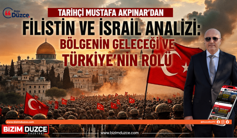 Tarihçi Mustafa Akpınar’dan Filistin ve İsrail Analizi: