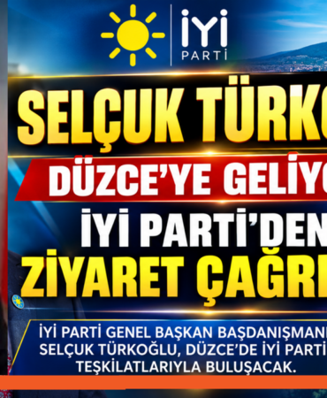 Selçuk Türkoğlu Düzce’ye Geliyor: İYİ Parti’den Ziyaret Çağrısı Selçuk Türkoğlu Düzce’ye Geliyor: İYİ Parti’den Ziyaret Çağrısı