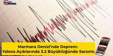 Yalova Açıklarında 3.2 Büyüklüğünde Sarsıntı