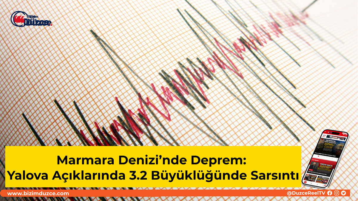 Yalova Açıklarında 3.2 Büyüklüğünde Deprem Yalova Açıklarında 3.2 Büyüklüğünde Sarsıntı