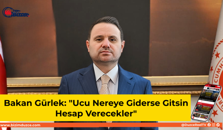 Bakan Gürlek: "Ucu Nereye Giderse Gitsin Hesap Verecekler"