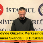 Bakırköy’deki Güzellik Merkezinde Gizli Kamera Skandalı: Bakırköy’deki Güzellik Merkezinde Gizli Kamera Skandalı: