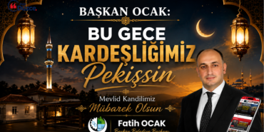 Başkan Ocak'tan Mevlit Kandili’nde Birlik ve Kardeşlik Mesajı
