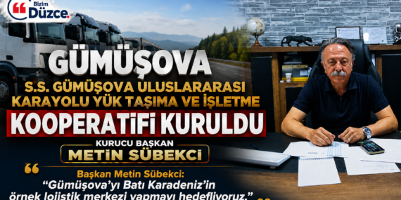 GÜMÜŞOVA LOJİSTİK TAŞIYICILAR KOOP.'İ KURULDU ! GÜMÜŞOVA LOJİSTİKTE TAŞIYICILAR KOOP.'İ KURULDU !