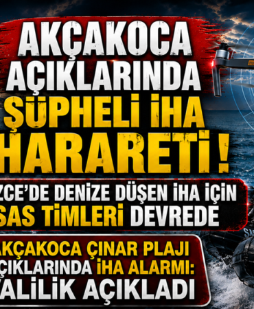 AKÇAKOCA AÇIKLARINDA ŞÜPHELİ İHA HAREKETLİLİĞİ AKÇAKOCA AÇIKLARINDA ŞÜPHELİ İHA HAREKETLİLİĞİ