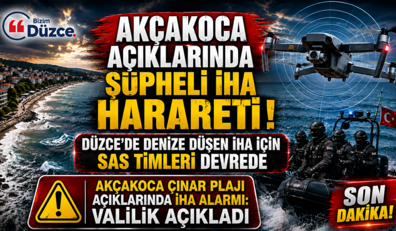 AKÇAKOCA AÇIKLARINDA ŞÜPHELİ İHA HAREKETLİLİĞİ