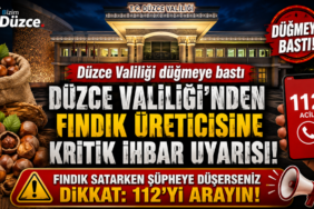 DÜZCE VALİLİĞİ’NDEN FINDIK ÜRETİCİLERİNE BÜYÜK UYARI DÜZCE VALİLİĞİ’NDEN FINDIK ÜRETİCİLERİNE BÜYÜK UYARI