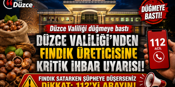 DÜZCE VALİLİĞİ’NDEN FINDIK ÜRETİCİLERİNE BÜYÜK UYARI DÜZCE VALİLİĞİ’NDEN FINDIK ÜRETİCİLERİNE BÜYÜK UYARI