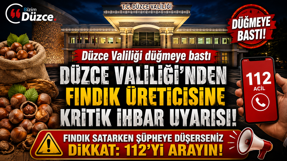 DÜZCE VALİLİĞİ’NDEN FINDIK ÜRETİCİLERİNE BÜYÜK UYARI DÜZCE VALİLİĞİ’NDEN FINDIK ÜRETİCİLERİNE BÜYÜK UYARI