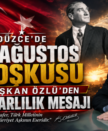 Düzce’de 30 Ağustos Coşkusu: Başkan Özlü’den Kararlılık Mesajı