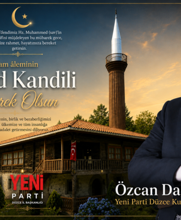 Yeni Parti Düzce İl Başkanı Özcan Dağıstanlı’dan Mevlid Kandili Mesajı Yeni Parti Düzce İl Başkanı Özcan Dağıstanlı’dan Mevlid Kandili Mesajı