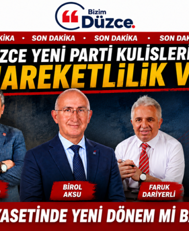 Düzce Yeni Parti Kulislerinde Kongre Heyecanı !