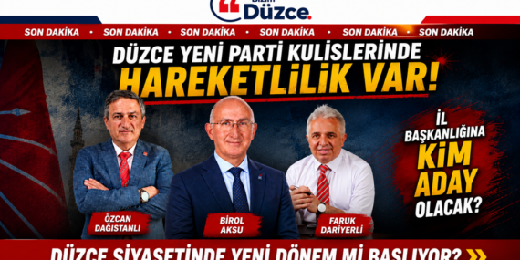 Düzce Yeni Parti Kulislerinde Kongre Heyecanı !