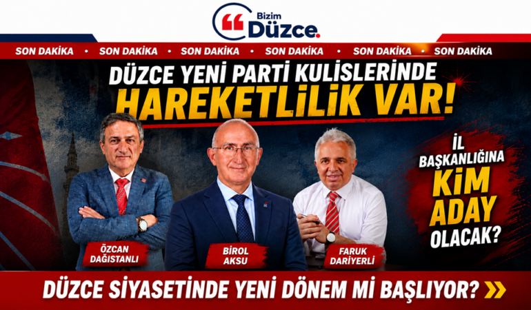 Düzce Yeni Parti Kulislerinde Kongre Heyecanı !