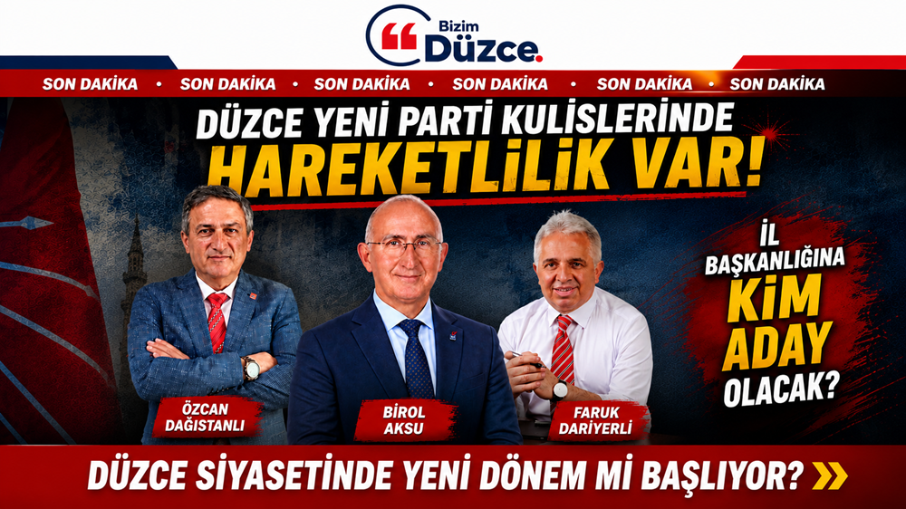 Düzce Yeni Parti Kulislerinde Kongre Heyecanı !