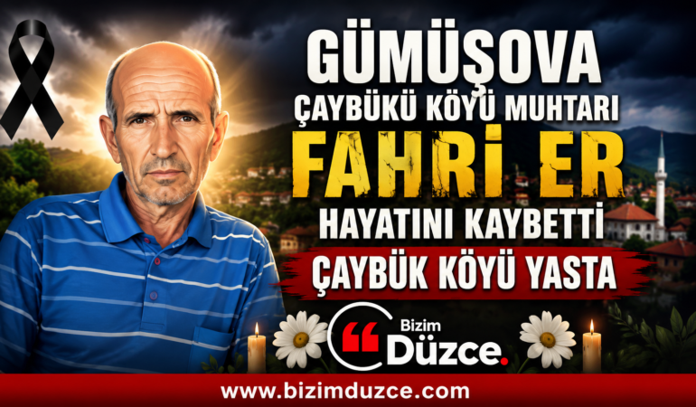 Çaybükü Köyü Muhtarı Fahri Er Vefat Etti