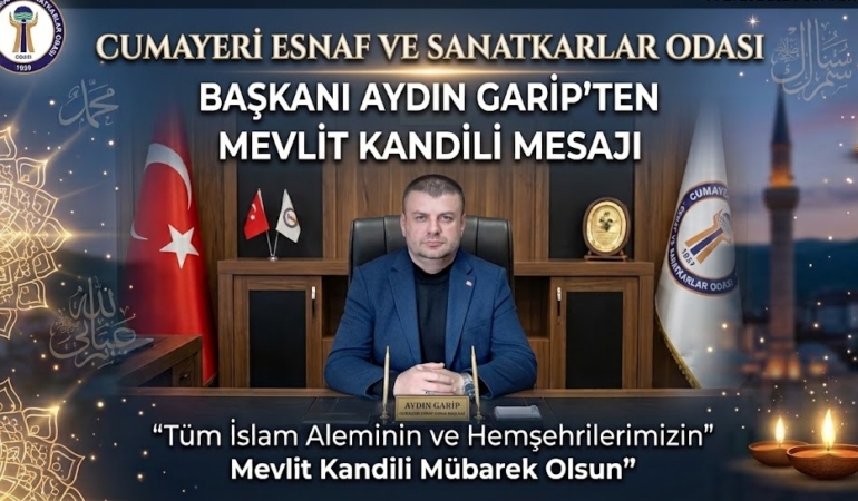 Cumayeri Esnaf Odası Başkanı Aydın Garip’ten Mevlit Kandili Mesajı
