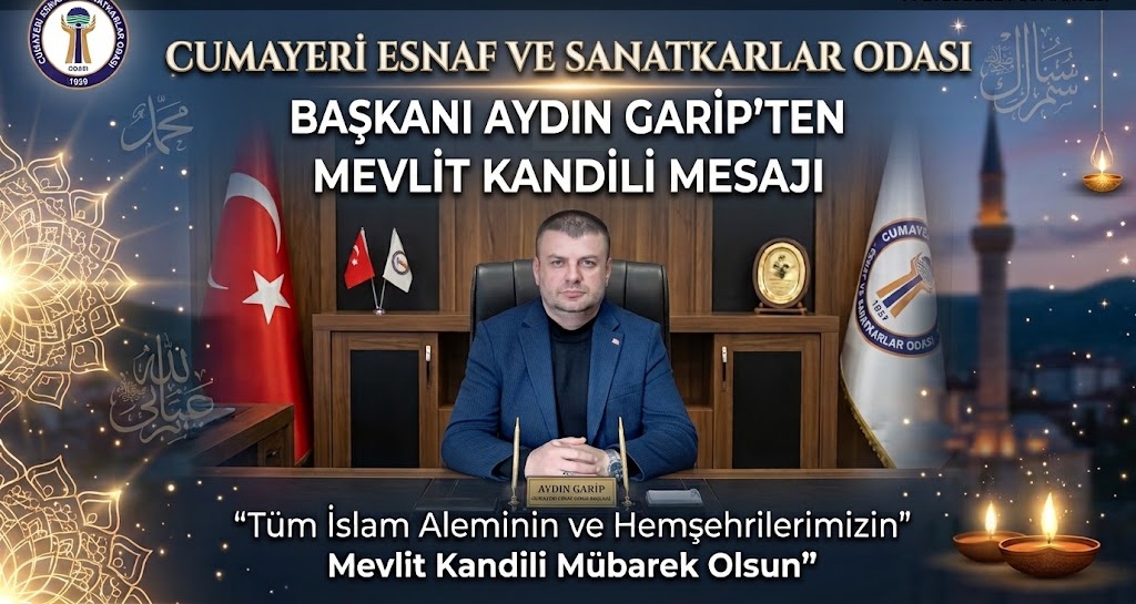 Cumayeri Esnaf Odası Başkanı Aydın Garip’ten Mevlit Kandili Mesajı Cumayeri Esnaf Odası Başkanı Aydın Garip’ten Mevlit Kandili Mesajı