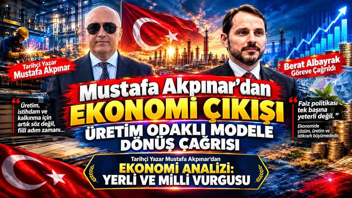 Mustafa Akpınar’dan Ekonomi Çıkışı: Üretim Odaklı Modele Dönüş Çağrısı Mustafa Akpınar’dan Ekonomi Çıkışı: Üretim Odaklı Modele Dönüş Çağrısı