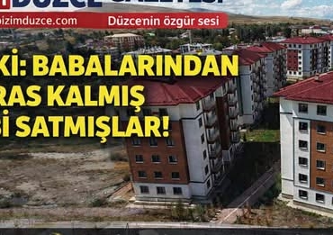 Babalarından Miras Gibi Satmışlar!