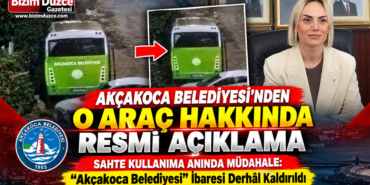 AKÇAKOCA BELEDİYESİ'NDEN O ARAÇ HAKKINDA RESMİ AÇIKLAMA