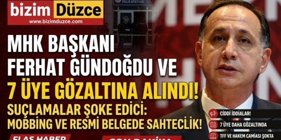 MHK Başkanı Ferhat Gündoğdu ve 6 Üye Gözaltında