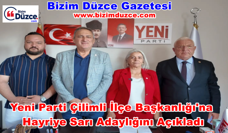 Yeni Parti Çilimli İlçe Başkanlığı İçin Hayriye Sarı Adaylığını Açıkladı