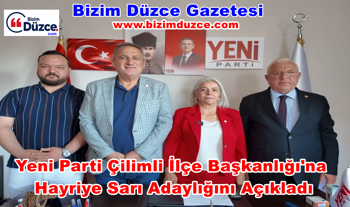 Yeni Parti Çilimli İlçe Başkanlığı İçin Hayriye Sarı Adaylığını Açıkladı