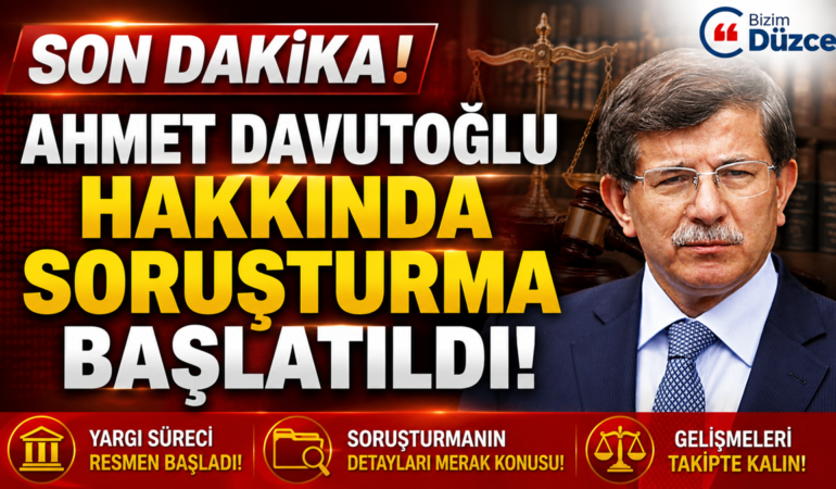 Ahmet Davutoğlu Hakkında Soruşturma Başlatıldı!