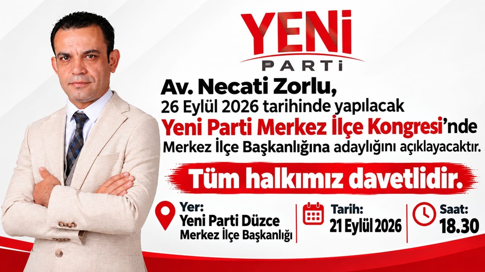 Av. Necati Zorlu, Yeni Parti Düzce Merkez İlçe Başkanlığına Adaylığını Açıklıyor