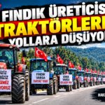 Fındık Üreticisi Traktörlerle Yollara Düşüyor
