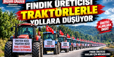 Fındık Üreticisi Traktörlerle Yollara Düşüyor