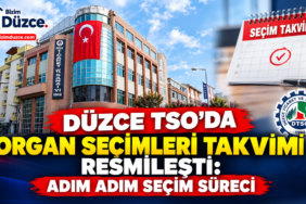 DÜZCE TSO'DA ORGAN SEÇİMLERİ TAKVİMİ RESMİLEŞTİ: DÜZCE TSO'DA ORGAN SEÇİMLERİ TAKVİMİ RESMİLEŞTİ: