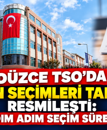 DÜZCE TSO'DA ORGAN SEÇİMLERİ TAKVİMİ RESMİLEŞTİ: DÜZCE TSO'DA ORGAN SEÇİMLERİ TAKVİMİ RESMİLEŞTİ: