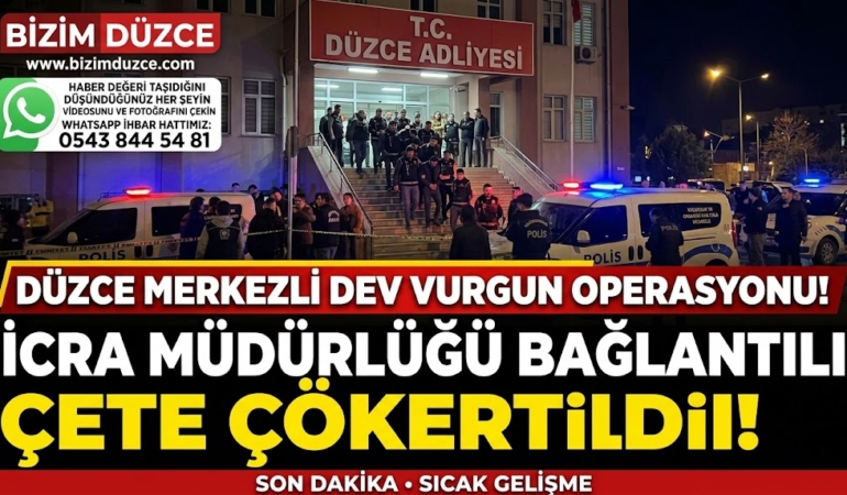Düzce Merkezli Dev Vurgun Operasyonu: