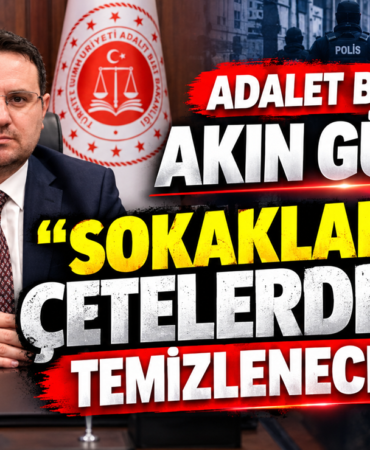 ADALET BAKANI GÜRLEK: SOKAKLAR SUÇ ÖRGÜTLERİNE BIRAKILMAYACAK