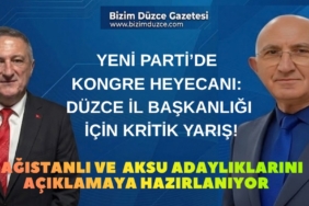 YENİ PARTİ’DE KONGRE HEYECANI: DÜZCE İL BAŞKANLIĞI İÇİN KRİTİK YARIŞ!