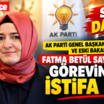 Eski Bakan Fatma Betül Sayan Kaya Görevinden İstifa Etti