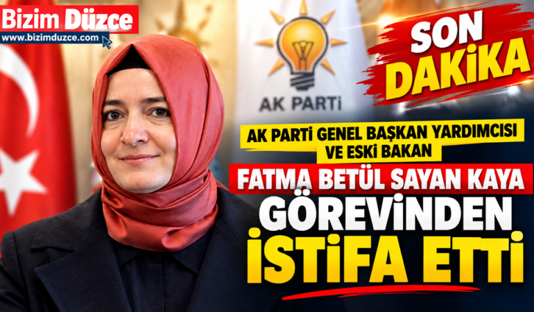 Eski Bakan Fatma Betül Sayan Kaya Görevinden İstifa Etti