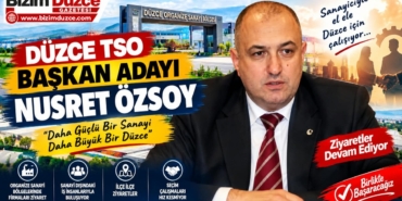 Düzce TSO Başkan Adayı Özsoy’dan Sanayicilere Ve Üretimin Kalbine Ziyaret