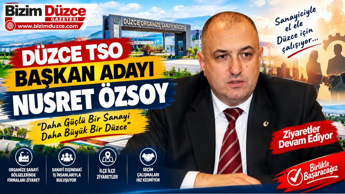 Düzce TSO Başkan Adayı Özsoy’dan Sanayicilere Ve Üretimin Kalbine Ziyaret